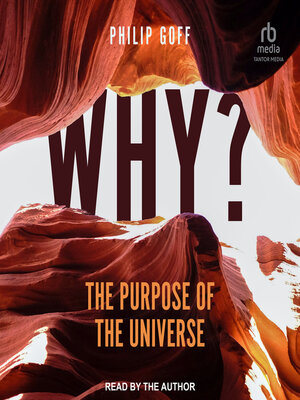 cover image of Why? the Purpose of the Universe